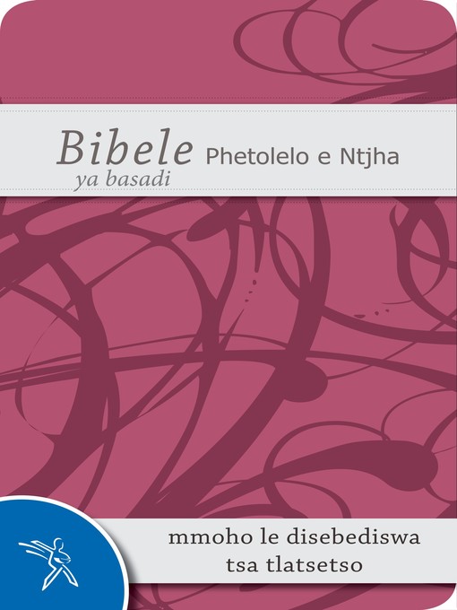 Title details for Bibele Phetolelo e Ntjha ya basadi mmoho le disebediswa tsa tlatsetso (1989 Translation) by Bible Society of South Africa - Available